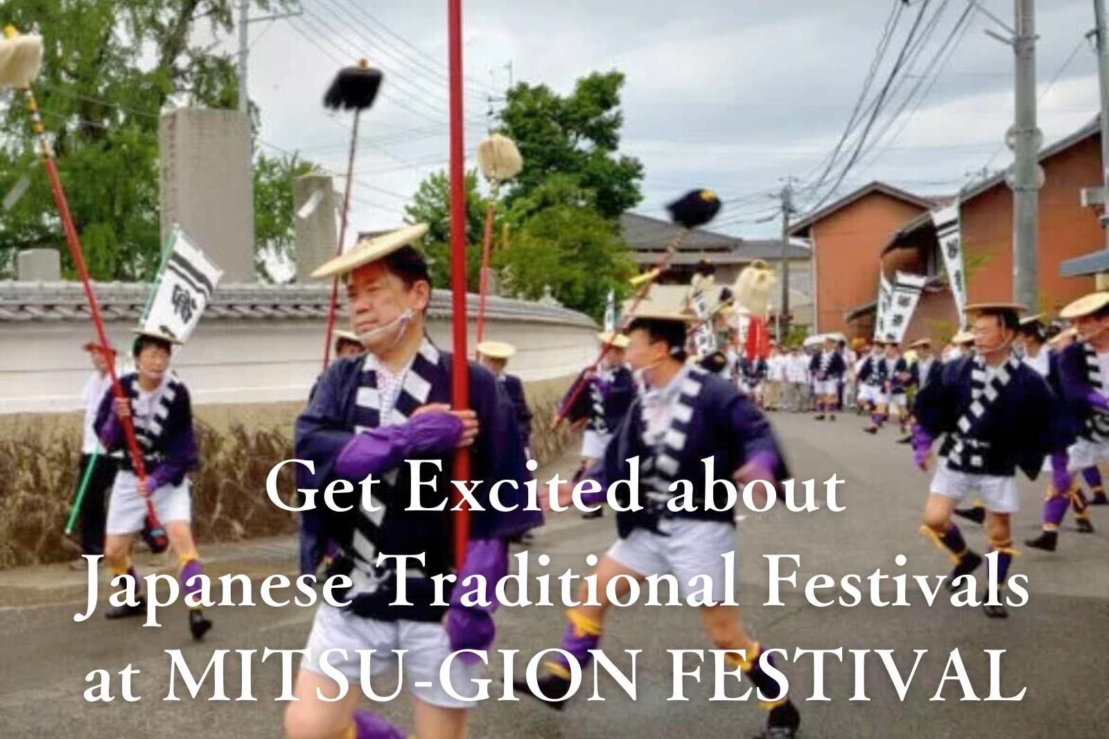 Get Excited about Japanese Traditional Festivals!! at MITSU-GION FESTIVAL